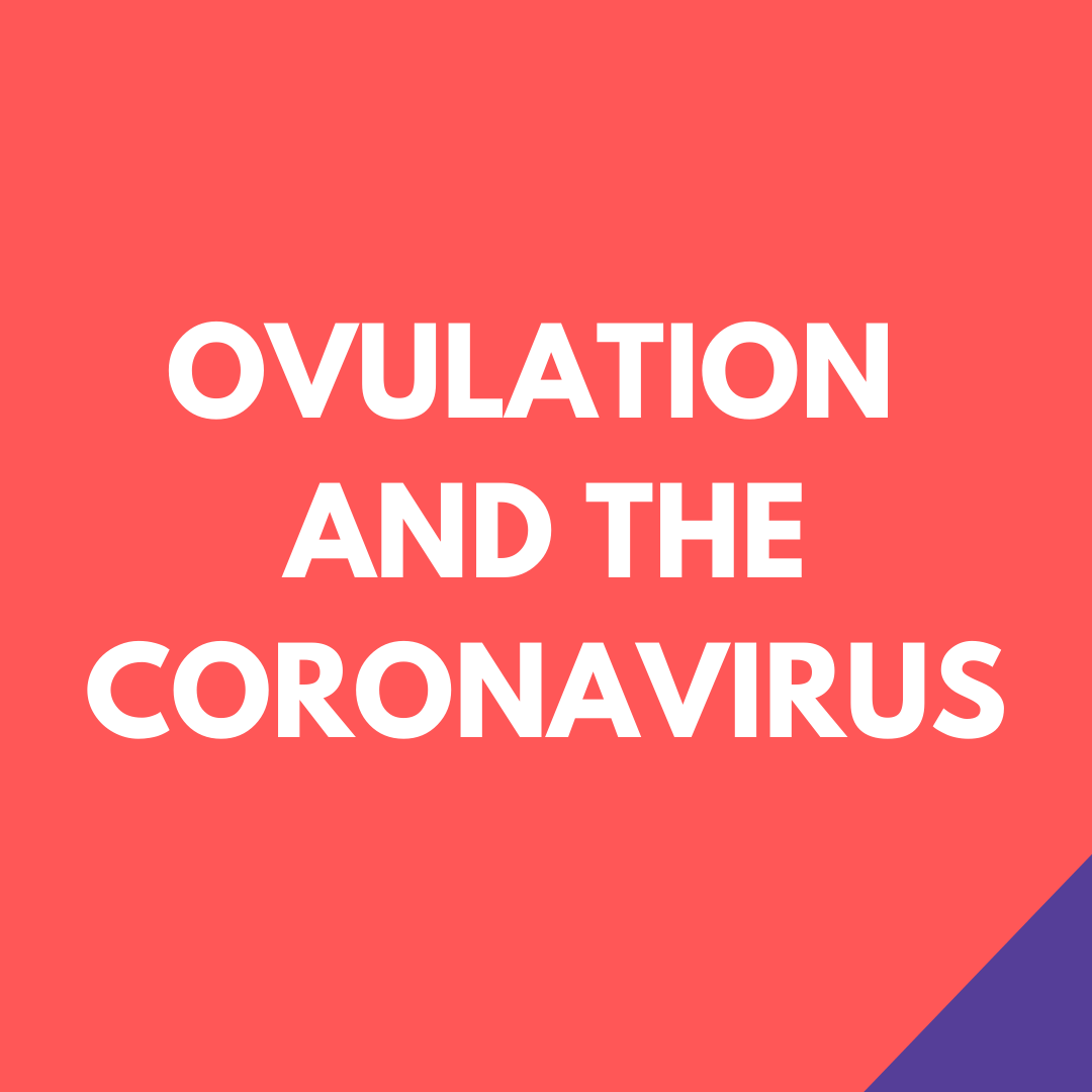 Ovulation and the coronavirus