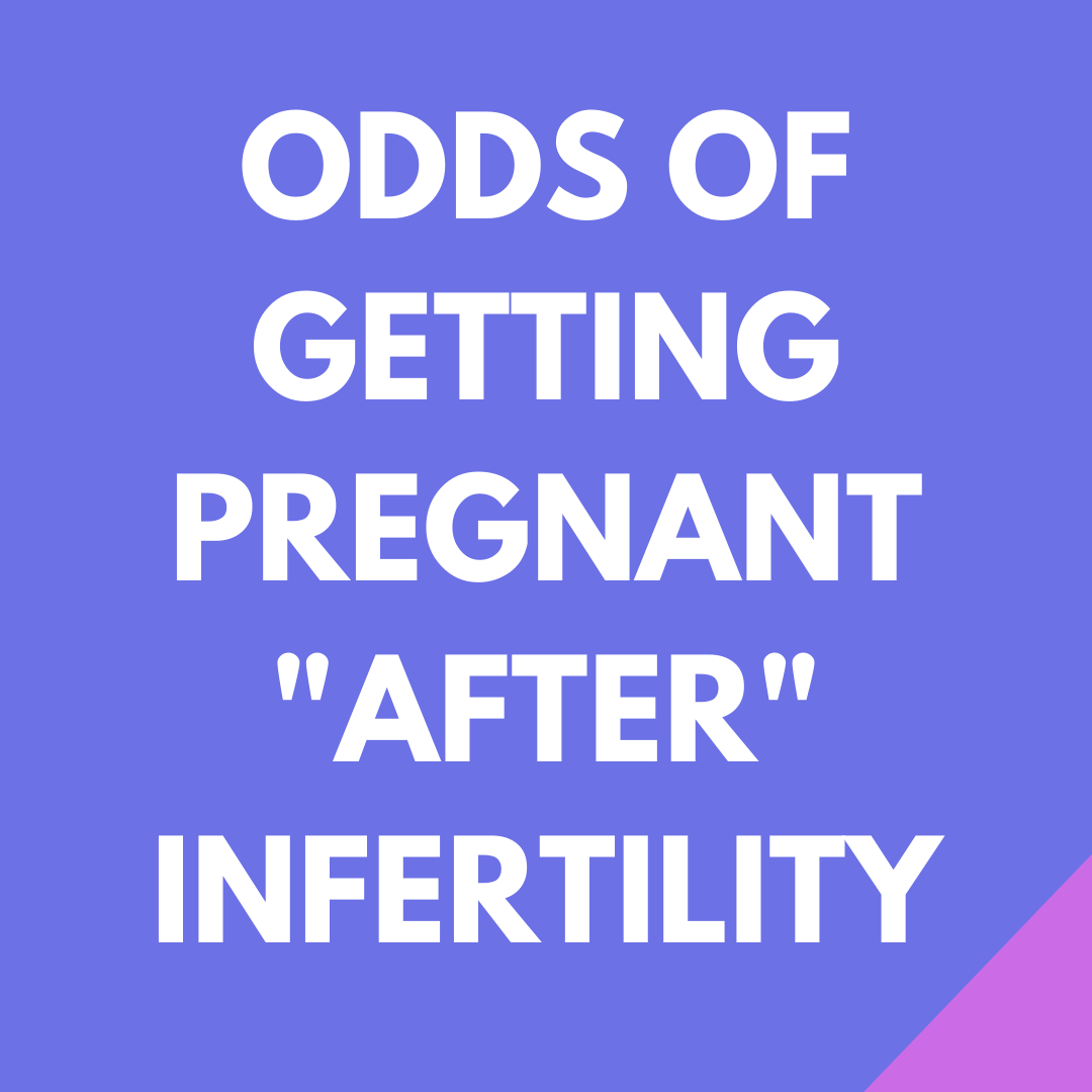 Odds of getting pregnant after having infertility
