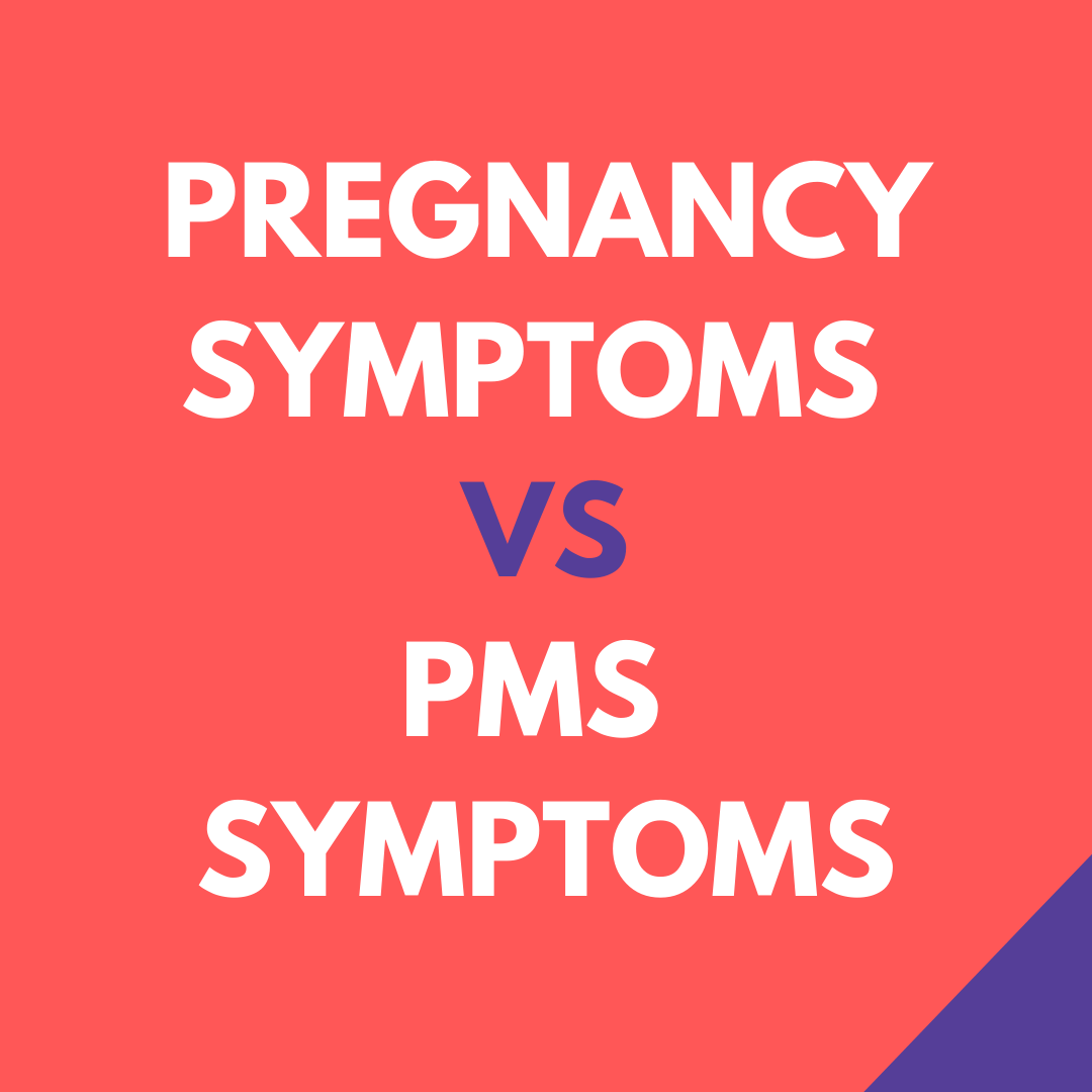 Pregnancy Symptoms Vs PMS Symptoms What s The Difference Storkacademy