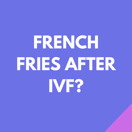 banner french fries ivf