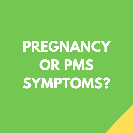 Quick Tip: Pregnant or just PMS: Signs and Symptoms